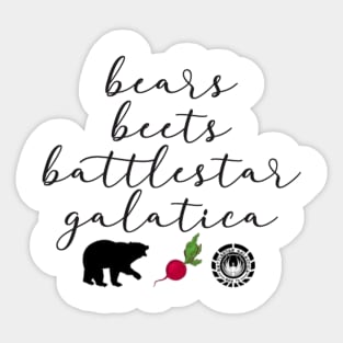 “Bears, Beets, Battlestar Galatica” Sticker